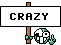 :crazy