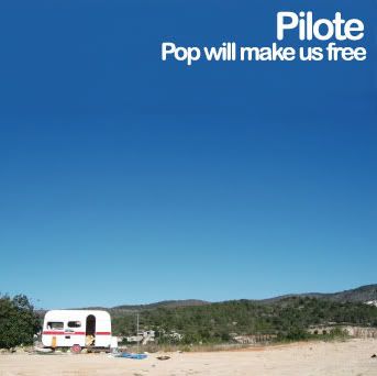 Pilote - Pop Will Make Us Free