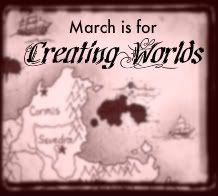 March is for Creating Worlds!