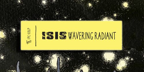 Isis Wavering Radiant
